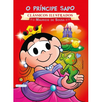 Turma Da Mônica - Clássicos Ilustrados - O Príncipe Sapo