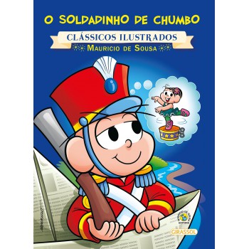 Turma Da Mônica - Clássicos Ilustrados - O Soldadinho De Chumbo