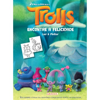 Trolls Ler E Pintar - Encontre A Felicidade