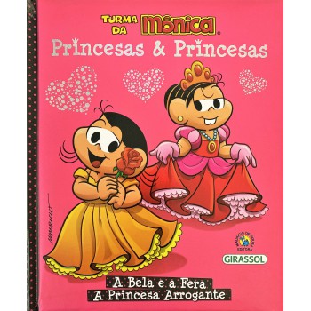 Turma Da Mônica Princesas & Princesas - A Bela E A Fera/ A Princesa Arrogante