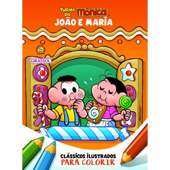 Turma Da Mônica Clássicos Ilustrados Para Colorir João E Maria