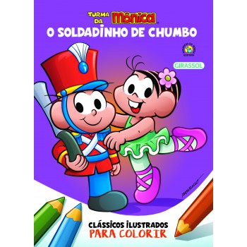 Turma Da Mônica Clássicos Ilustrados Para Colorir O Soldadinho Do Chumbo