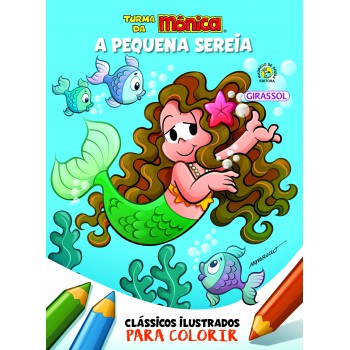 Turma Da Mônica Clássicos Ilustrados Para Colorir A Pequena Sereia