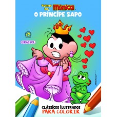 Turma Da Mônica Clássicos Ilustrados Para Colorir O Príncipe Sapo