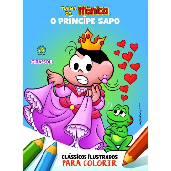 Turma Da Mônica Clássicos Ilustrados Para Colorir O Príncipe Sapo