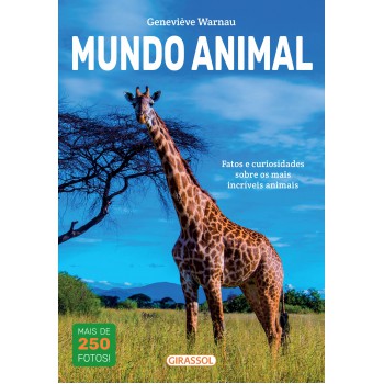 Mundo Animal - Fatos E Curiosidades Sobre Os Mais Incríveis Animais