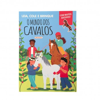 Leia, Cole E Brinque: O Mundo Dos Cavalos - Com Muitos Adesivos!