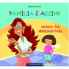 Família é Assim - Minha Tia Irresistível