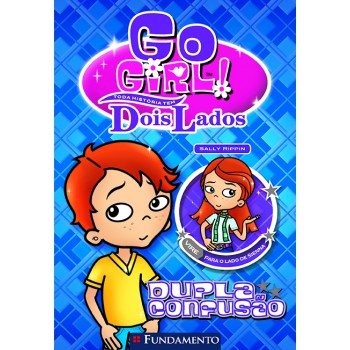 Go Girl Toda Historia Tem Dois Lados - Dupla Confusão