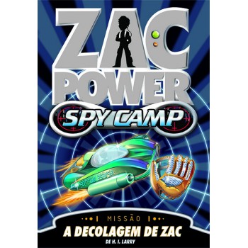 Zac Power Spy Camp - A Decolagem De Zac