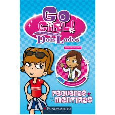 Go Girl Toda Historia Tem Dois Lados - Pequenas Mentiras