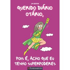 Querido Diário Otário - Pois é, Acho Que Eu Tenho Superpoderes