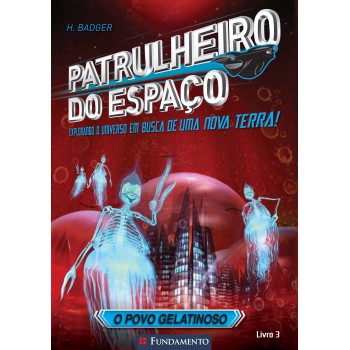 Patrulheiro Do Espaço - O Povo Gelatinoso