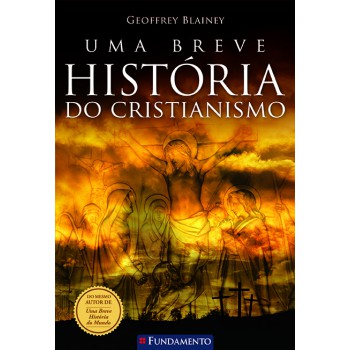 Uma Breve História Do Cristianismo