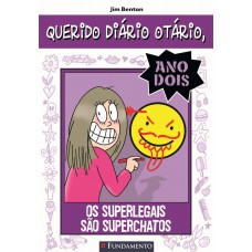 Querido Diário Otário Ano 2 - Os Superlegais São Superchatos