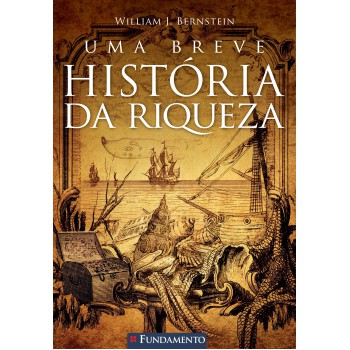 Uma Breve História Da Riqueza