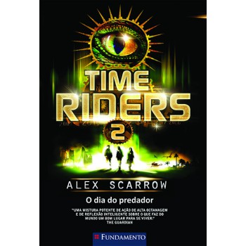 Time Riders 2 - O Dia Do Predador