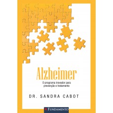 Alzheimer - O Programa Inovador Para Prevenção E Tratamento