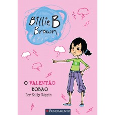 Billie B. Brown - O Valentão Bobão