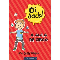 Oi, Jack - A Aula De Circo