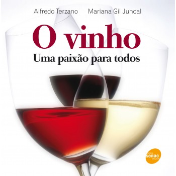 O Vinho : Uma Paixão Para Todos