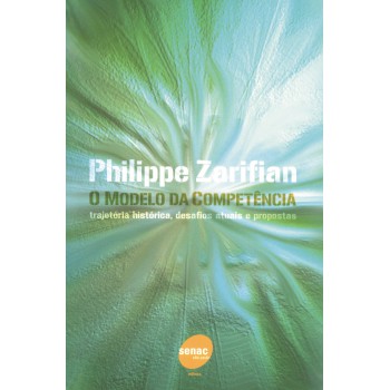 Modelo Da Competência - Trajetoria Histórica, Desafios Atuais E Propostas