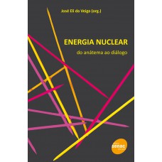 Energia Nuclear : Do Anatema Ao Dialogo