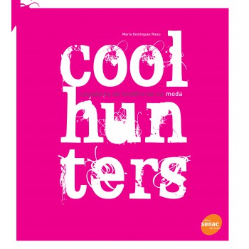 Coolhunters: Caçadores De Tendências Na Moda