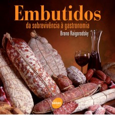 Embutidos: Da Sobrevivência A Gastronomia