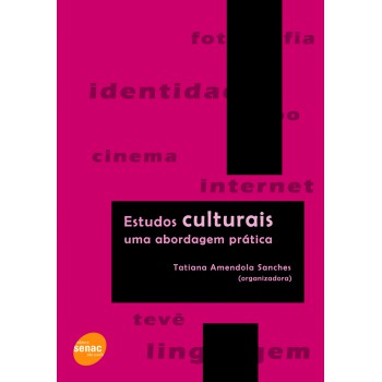 Estudos Culturais: Uma Abordagem Prática