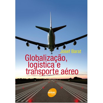 Globalização, Logística E Transporte Aéreo