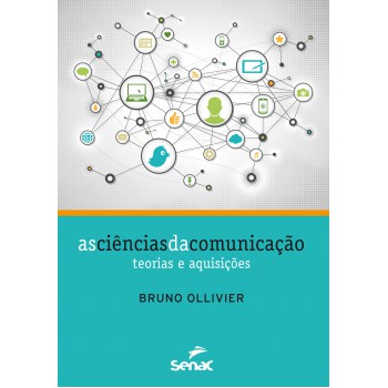 As Ciências Da Comunicação : Teorias E Aquisições