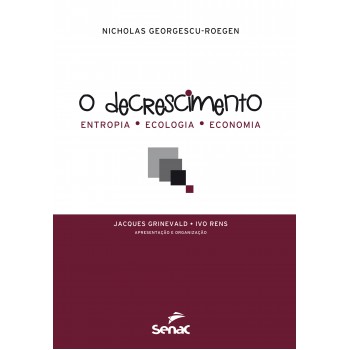 O Decrescimento : Entropia, Ecologia E Economia