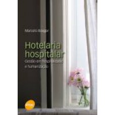 Hotelaria Hospitalar: Gestão Em Hospitalidade E Humanização