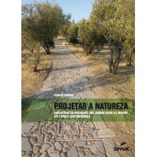 Projetar A Natureza: Arquitetura Paisagística Dá Origem A época Contemporânea