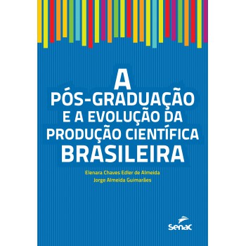 A Pós-graduação E A Evolução Da Produção Científica Brasileira