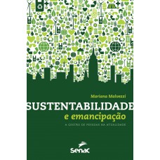 Sustentabilidade E Emancipação: A Gestão De Pessoas Na Atualidade