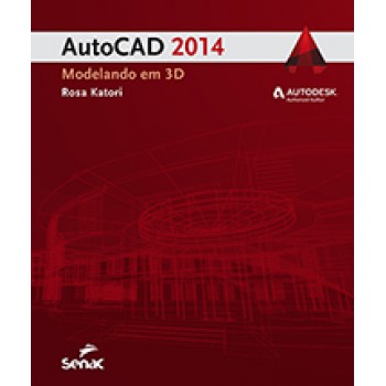 Autocad 2014: Modelando Em 3d