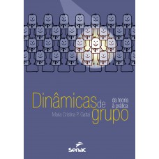 Dinâmicas De Grupo: Da Teoria A Prática