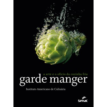 Garde Manger: A Arte E O Ofício Da Cozinha Fria