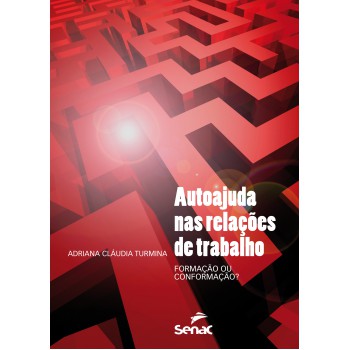 Autoajuda Nas Relações De Trabalho: Formação Ou Conformação?