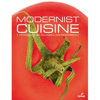 Modernist Cuisine: A Fotografia Da Culinária Contemporânea