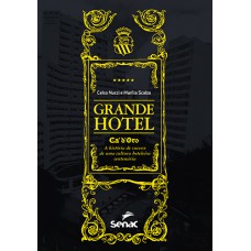 Grande Hotel: Cá'd'oro, A História De Sucesso De Uma Cultura Hoteleira Centenária