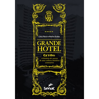 Grande Hotel: Cá'd'oro, A História De Sucesso De Uma Cultura Hoteleira Centenária