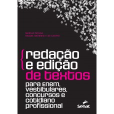 Redação E Edição De Textos: Para Enem, Vestibulares, Concursos E Cotidiano Profissional