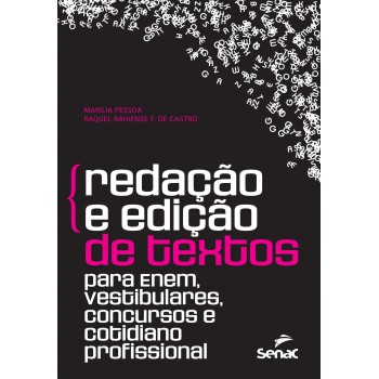 Redação E Edição De Textos: Para Enem, Vestibulares, Concursos E Cotidiano Profissional