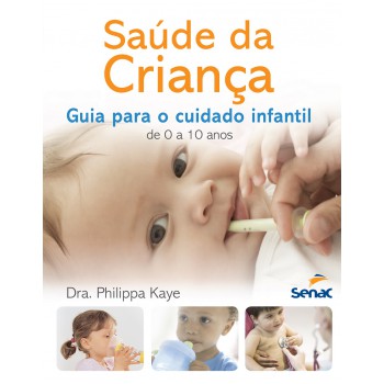 Saúde Da Criança: Guia Para O Cuidado Infantil De 0 A 10 Anos