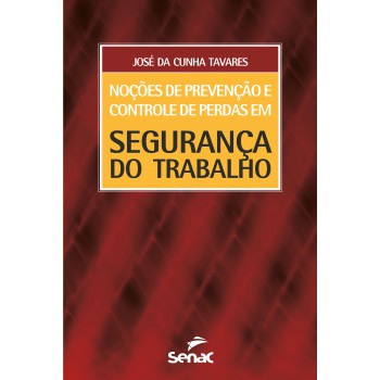 Noções De Prevenção E Controle De Perdas Em Segurança Do Trabalho