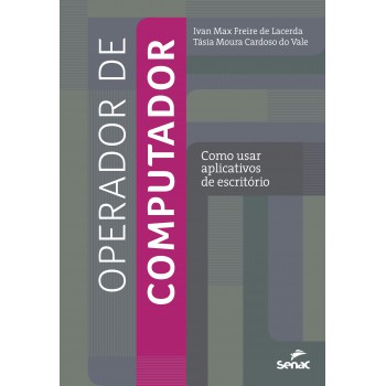 Operador De Computador: Como Usar Aplicativos De Escritório