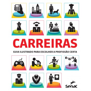 Carreiras: Guia Ilustrado Para Escolher A Profissão Certa